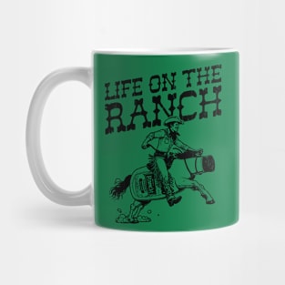 Life On The Ranch Mug